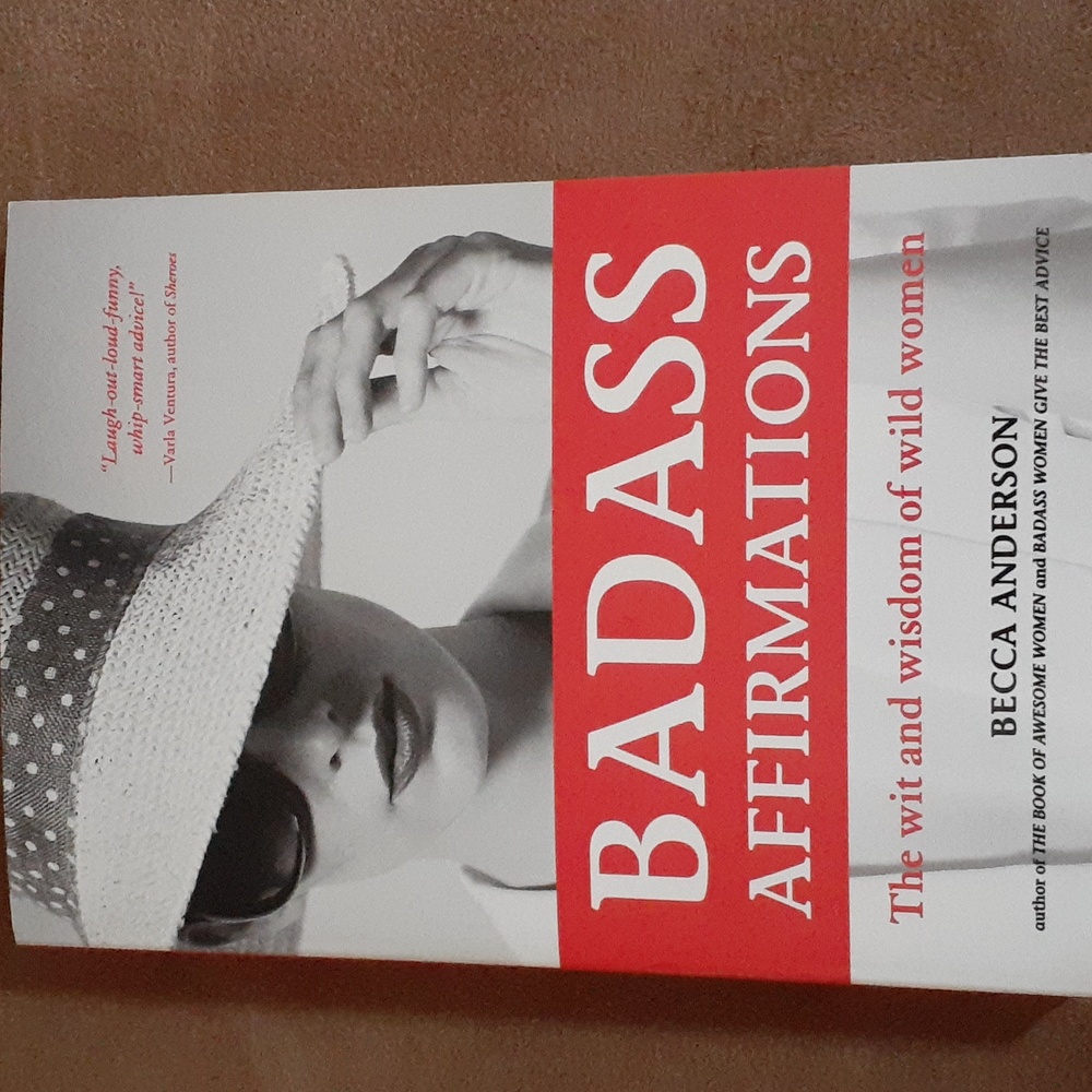 Badass Affirmations: the Wit and Wisdom of Wild Women book by Becca Anderson